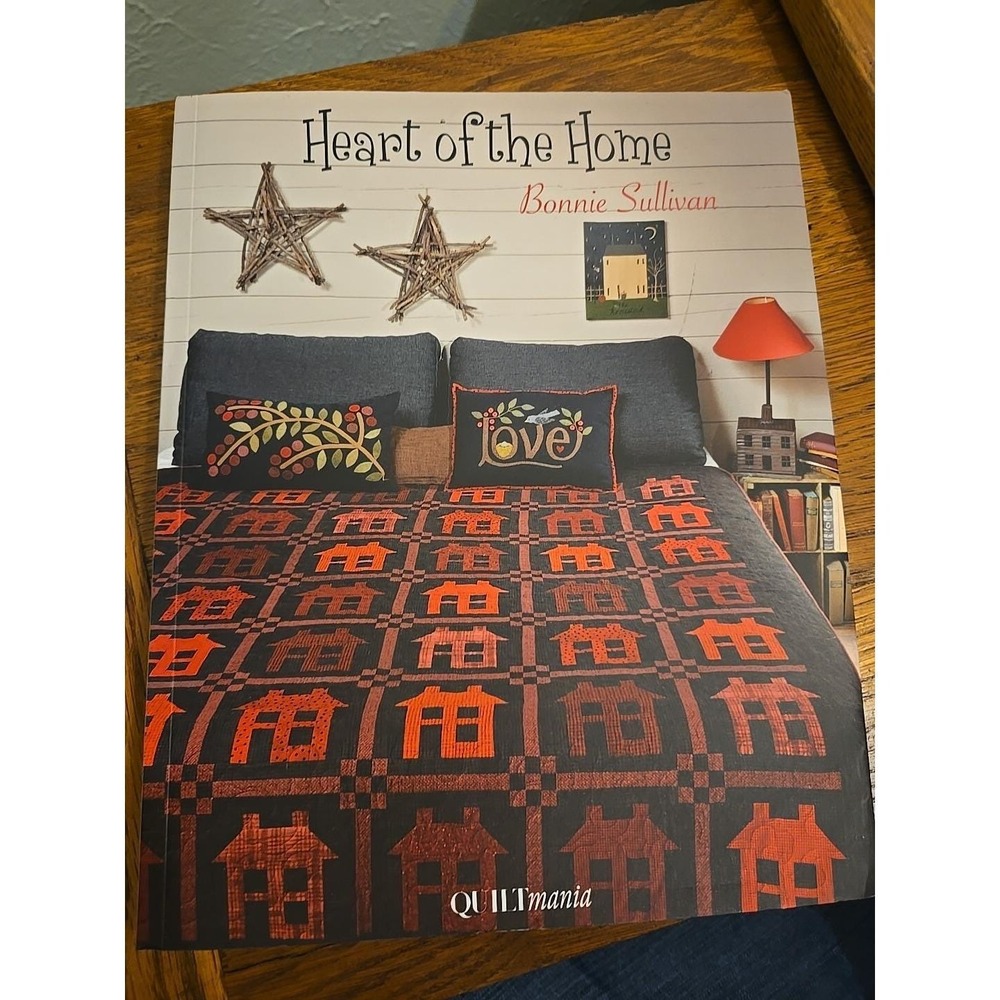 Heart of the Home by Bonnie Sullivan Wool Applique NEW